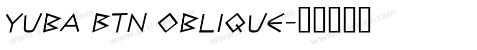 Yuba BTN Oblique字体转换